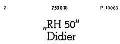 "RH 50" Didier