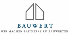 BAUWERT- WIR MACHEN BAUWERKE ZU BAUWERTEN