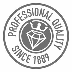 PROFESSIONAL QUALITY SINCE 1889