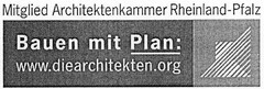 Mitglied Architektenkammer Rheinland-Pfalz Bauen mit Plan www.diearchitekten.org