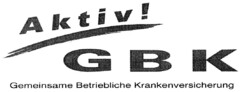 Aktiv! GBK Gemeinsame Betriebliche Krankenversicherung