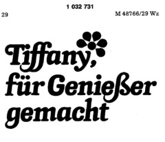 Tiffany, für Genießer gemacht