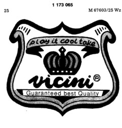 play it cool take vicini  Guaranteed best Quality