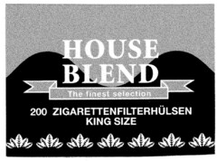 HOUSE BLEND The finest selection