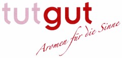 tutgut Aromen für die Sinne