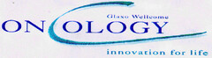 Glaxo Wellcome ONCOLOGY innovation for life