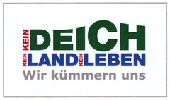 KEIN DEICH KEIN LAND KEIN LEBEN Wir kümmern uns