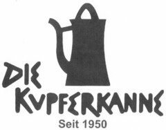 DIE KUPFERKANNE Seit 1950