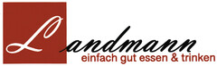 Landmann einfach gut essen & trinken