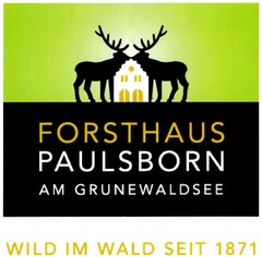 FORSTHAUS PAULSBORN AM GRUNEWALDSEE WILD IM WALD SEIT 1871
