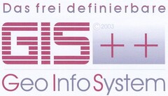 Das frei definierbare GIS ++ Geo Info System