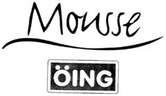 Mousse ÖING