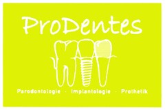 ProDentes Parodontologie Implantologie Prothetik