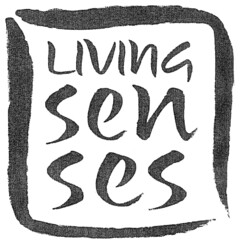 LIVING senses