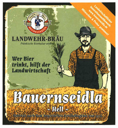 LANDWEHR-BRÄU Fränkische Bierkultur erleben Wer Bier trinkt, hilft der Landwirtschaft Bauernseidla -Hell-