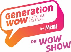 Generation WOW LIFESTYLE FESTIVAL by Meins DIE WOW SHOW