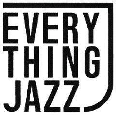 EVERYTHING JAZZ