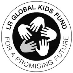 LR GLOBAL KIDS FUND FOR A PROMISING FUTURE