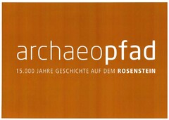 archaeopfad 15.000 JAHRE GESCHICHTE AUF DEM ROSENSTEIN