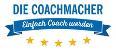 DIE COACHMACHER Einfach Coach werden