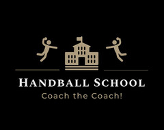 HANDBALL SCHOOL Coach the Coach!
