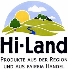 Hi-Land PRODUKTE AUS DER REGION UND AUS FAIREM HANDEL