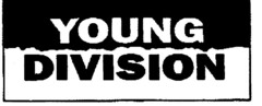 YOUNG DIVISION