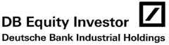 DB Equity Investor Deutsche Bank Industrial Holdings