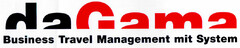 daGama Business Travel Management mit System