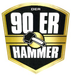 DER 90 ER HAMMER