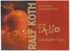 RALF KÖTH PALio Granatapfel-Secco Das besondere Geschmackserlebnis