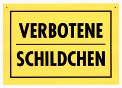 VERBOTENE SCHILDCHEN