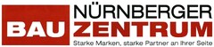 BAU NÜRNBERGER ZENTRUM Starke Marken, starke Partner an Ihrer Seite