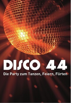 DISCO 44 Die Party zum Tanzen, Feiern, Flirten