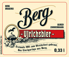 BERG BRAUEREI Berg ULRICH ZIMMERMANN - Ulrichsbiert - Erstmals 1911 zum Ulrichsfest gebraut. Das Einzigartige aus Berg. 033 l