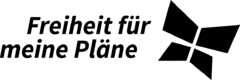 Freiheit für meine Pläne