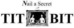 Nail a Secret TIT BIT