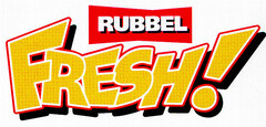 RUBBEL FRESH!