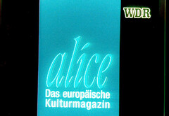 WDR alice Das europäische Kulturmagazin