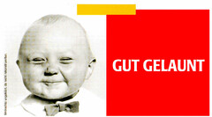 GUT GELAUNT