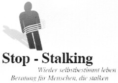 Stop-Stalking Wieder selbstbestimmt leben Beratung für Menschen, die stalken