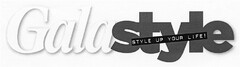Gala style STYLE UP YOUR LIFE!