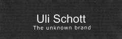 Uli Schott The unknown brand