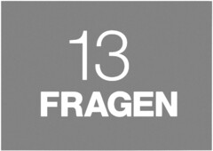 13 FRAGEN