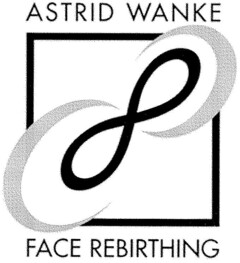 ASTRID WANKE FACE REBIRTHING