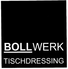 BOLLWERK TISCHDRESSING