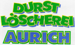 DURSTLÖSCHEREI AURICH