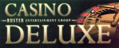 CASINO DELUXE BUSTER ENTERTAINMENT GROUP