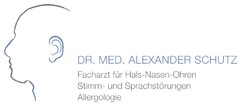 DR. MED. ALEXANDER SCHUTZ Facharzt für Hals-Nasen-Ohren Stimm- und Sprachstörungen Allergologie
