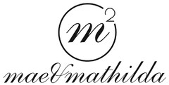 m² mae & mathilda